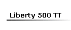 Liberty 500 TT